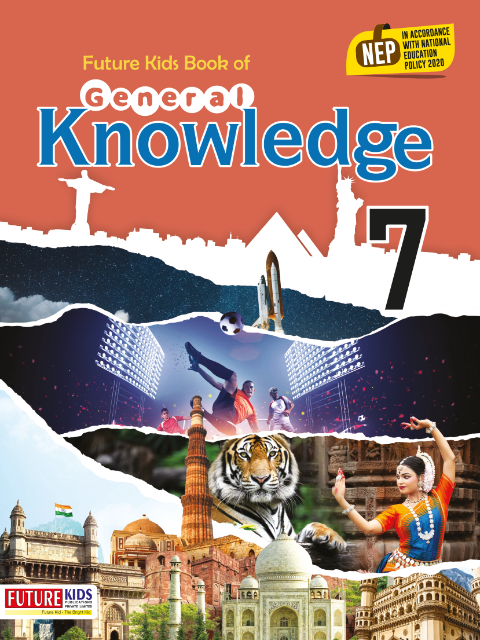 Future Kids Book Of General Knowledge Class 7