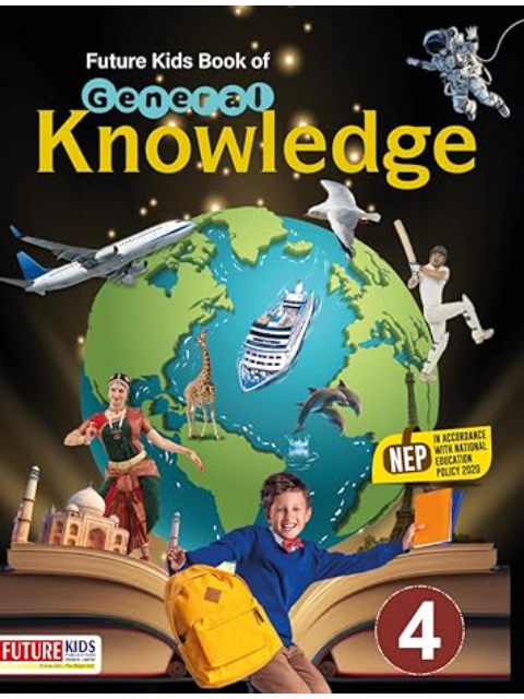 Future Kids Book Of General Knowledge Class 4