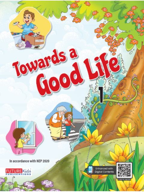 Towards A Good Life (Value Education) For Class 1