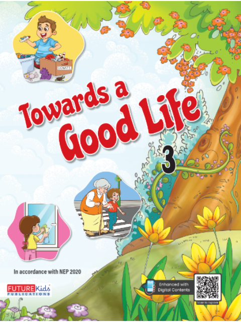 Towards A Good Life (Value Education) For Class 3