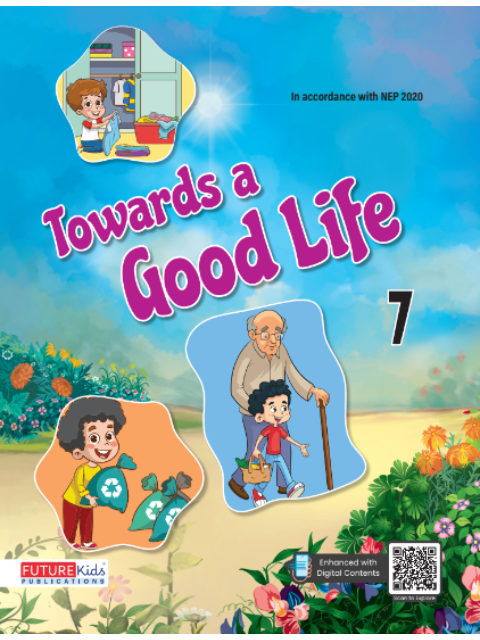 Towards A Good Life (Value Education) For Class 7