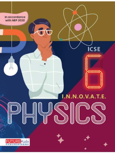 Physics For Class 6 (Icse Edition)