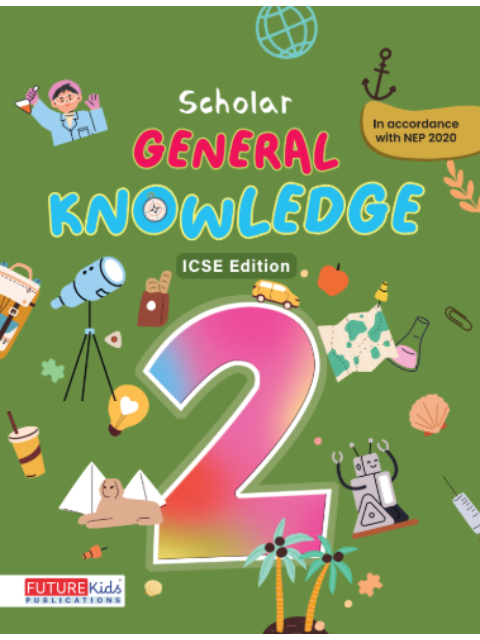 Scholar General Knowledge Class 2 (Icse)