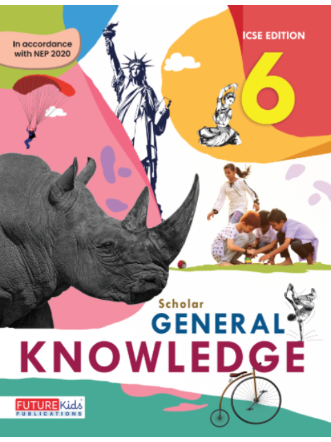 Scholar General Knowledge Class 6 (Icse)